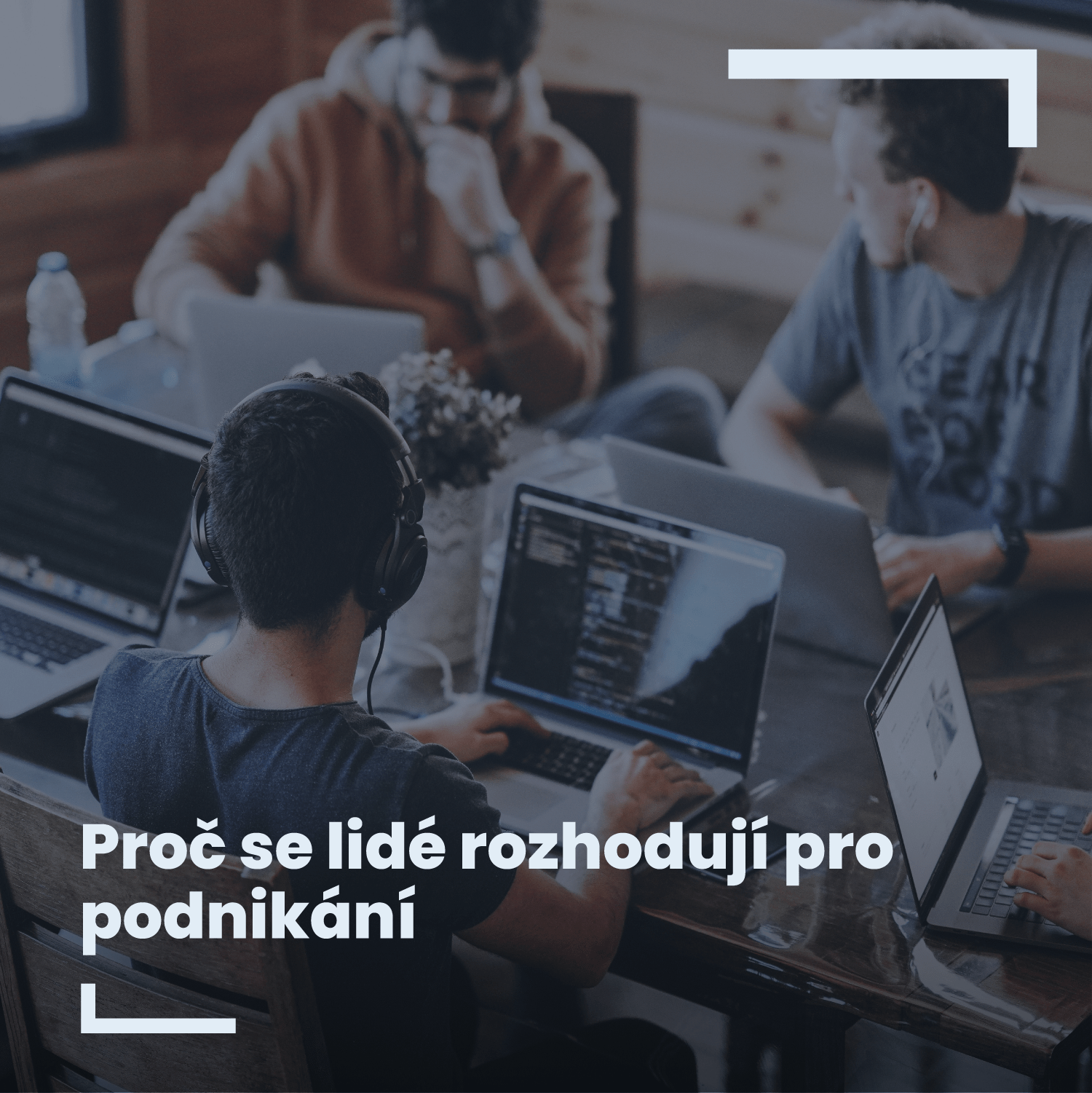 Proč se lidé rozhodují pro podnikání