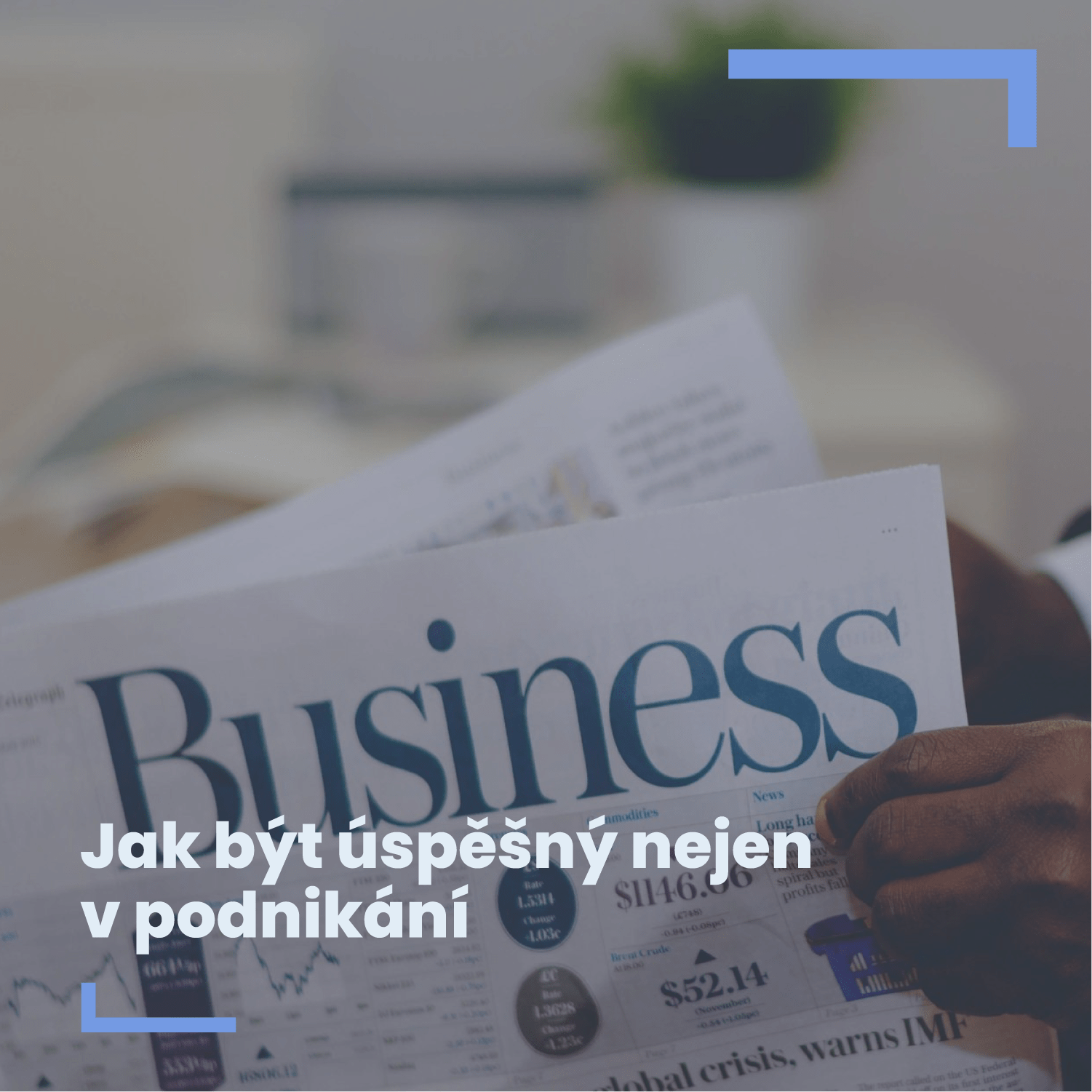 Jak být úspěšný nejen v podnikání