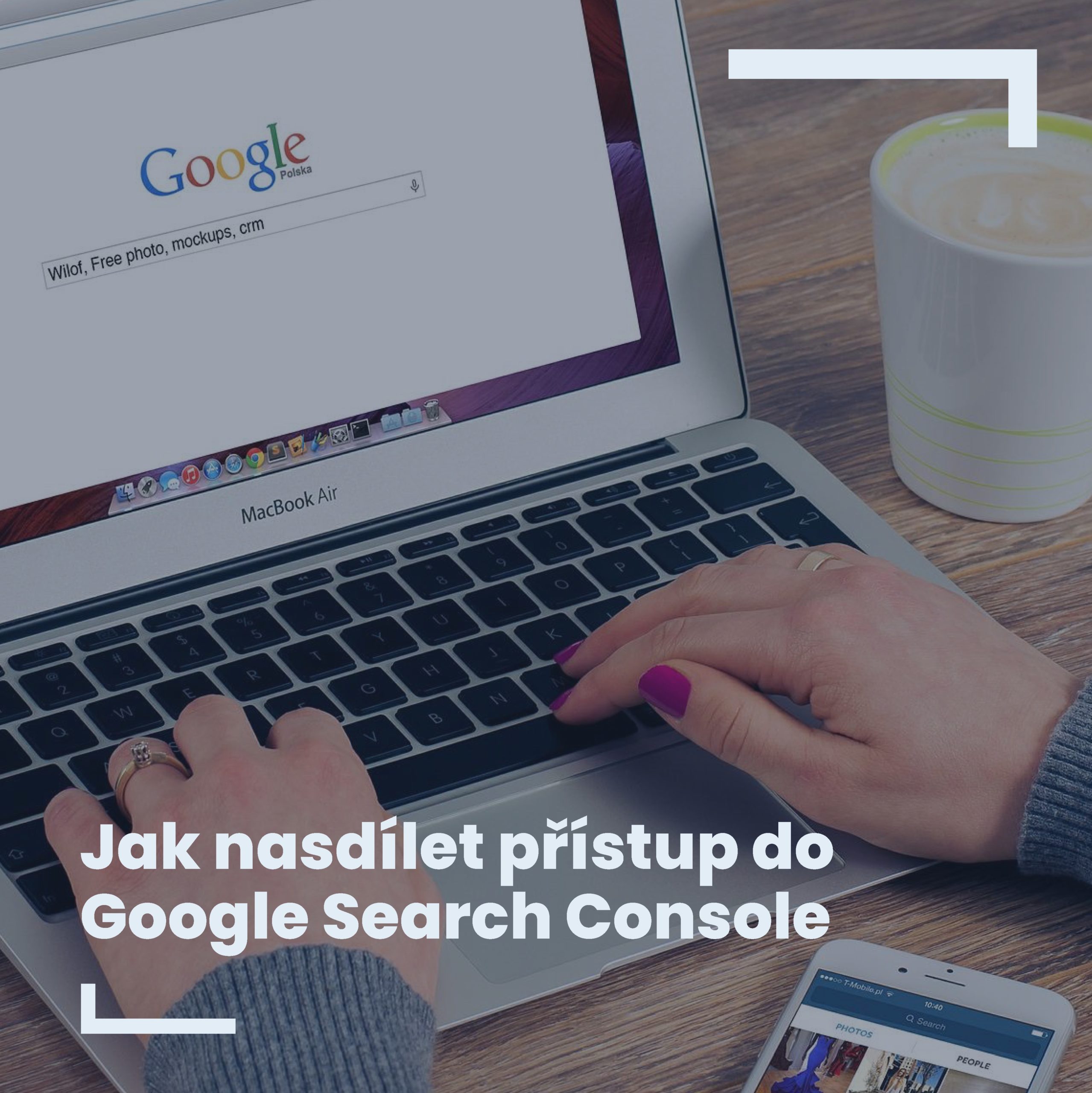 Jak nasdílet přístup do Google Search Console