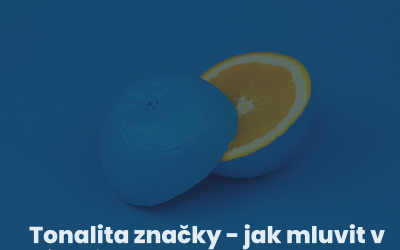 Tonalita značky – jak mluvit v rámci brandu?