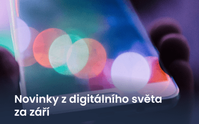 Novinky z digitálního světa za září