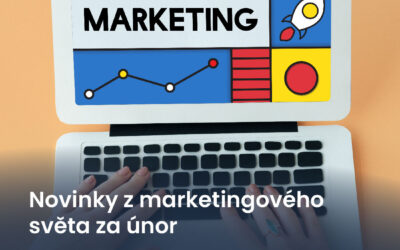 Novinky z marketingového světa za únor